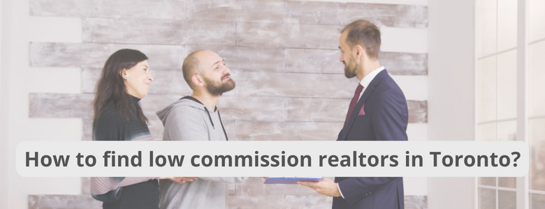 How to find low commission realtors in Toronto?